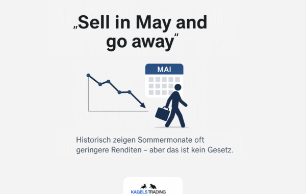 Börsenweisheiten: Sell in May and go away.