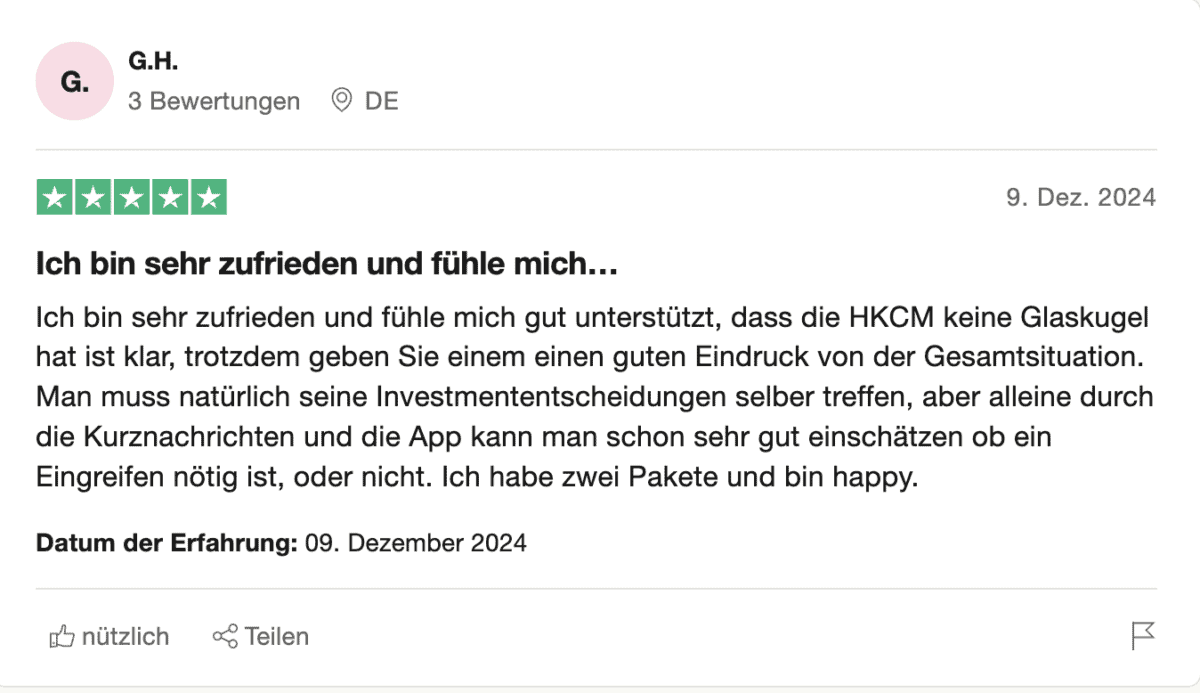 HKC Management Erfahrungen – Seriös oder doch fragwürdig? (2026) Eine Trustpilot-Bewertung von HKCM mit fünf Sternen. Der Nutzer "G.H." aus Deutschland gibt an, sehr zufrieden zu sein und sich durch die Analysen von HKCM gut unterstützt zu fühlen.