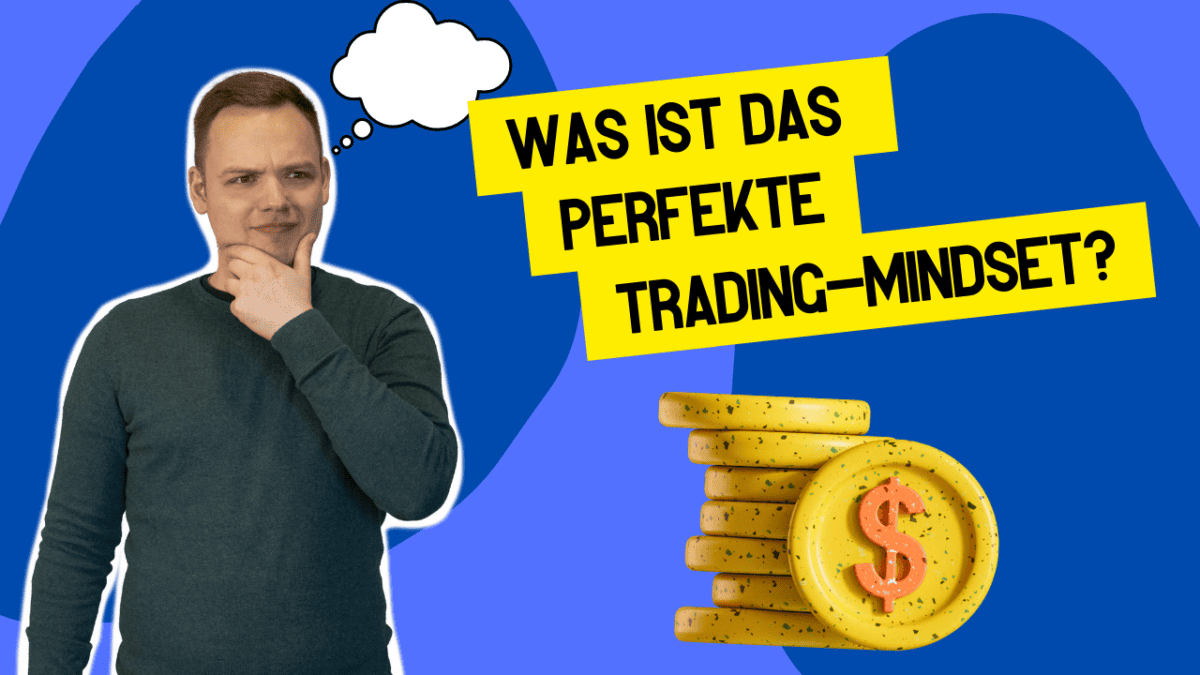 Trading-Mindset: So wichtig ist es für erfolgreichen Handel (2026) Was ist das perfekte Trading-Mindset?